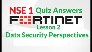 NSE 1  Lesson 2—Data Security Perspectives Quiz answers  FREE Fortinet certification [upl. by Ardnaeel]