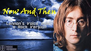 ROCK VERSION  Now And Then  The Beatles  Original voice track [upl. by Tizes241]