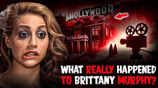 Brittany Murphy’s Tragic Death Hollywood Mystery or Something More [upl. by Spoor]