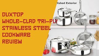 Duxtop Whole Clad Tri Ply Stainless Steel Cookware Review [upl. by Nedyrb149]