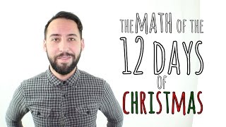 The Math of the 12 Days of Christmas [upl. by Dnomayd817]