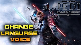 STAR WARS JEDI FALLEN ORDER change language voice German French Italian Japanese Russian Spanish [upl. by Ytirahc]