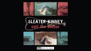 SleaterKinney  Call the Doctor [upl. by Eentruoc]