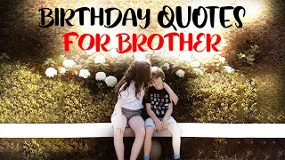 Birthday Quotes For Brother [upl. by Reehsab]