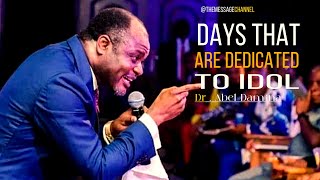 DAYS THAT ARE DEDICATED TO IDOL  DR  ABEL DAMINA [upl. by Aikam]