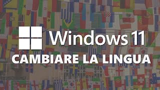 WINDOWS 11  Come cambiare lingua [upl. by Helas891]