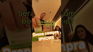 DRONE COMPRA IPHONE Fez bom negócio 🍎📱 iphone [upl. by Lehcyar121]