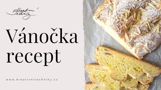 Vánočka recept Nejlepší domácí vánočka z 9 pramenů │ Kreativní Techniky [upl. by Tani363]