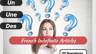 Indefinite articles in French  french Indefinite articles quiz [upl. by Irrol]