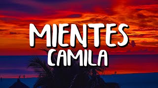 Camila  Mientes LetraLyrics [upl. by Beckerman]