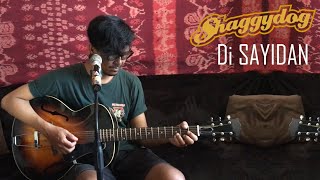 Shaggydog  Di Sayidan Akustik Xcombali Cover [upl. by Ailemrac879]