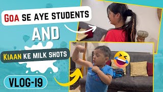 Goa Se Aaye Students I Kiaan Ke Milk Shots I Karela Juice Challenge I Vog19 [upl. by Yehudi]