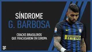 Síndrome Gabriel Barbosa Crack brasileños que fracasaron en Europa [upl. by Llenej]