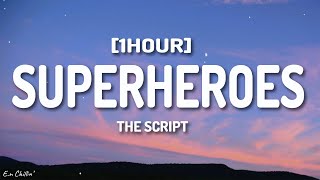 The Script  Superheroes Lyrics 1HOUR [upl. by Judon]