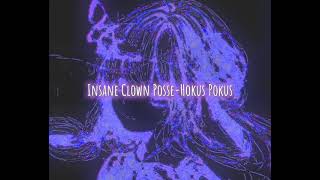 Insane Clown PosseHokus Pokus slowed downзамедленно [upl. by Varrian392]