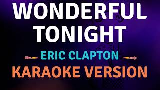 WONDERFUL TONIGHT  Eric Clapton l Karaoke song with lyrics [upl. by Anthia749]