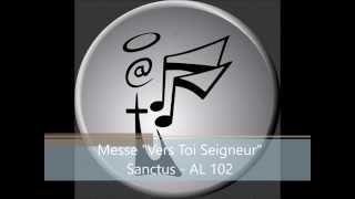 Messe quotVers toi Seigneurquot Sanctus  AL 102 [upl. by Graeme]