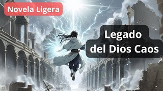 Novela Ligera Legado del Dios Caos Cap 676  700 [upl. by Yelkao]