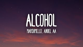 Marshmello Anuel AA  Alcohol LetraLyrics [upl. by Aryaz544]