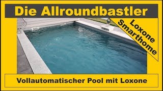 Vollautomatischer Pool  gesteuert mit Loxone [upl. by Flaherty]