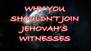 Why You Shouldnt Join Jehovahs Witnesses Painful Stories [upl. by Laohcin]