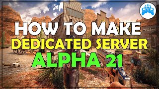 How To Make a Dedicated Server Alpha 21 7 Days To Die [upl. by Decima]