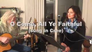 Falynn Baptiste  O Come All Ye Faithful sung in Cree  with Keith Bartlett [upl. by Aniroc]