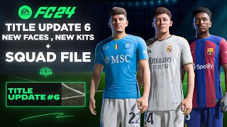 EA FC 24 Title Update 6  New Faces  Kits  Squad File [upl. by Adolphus]