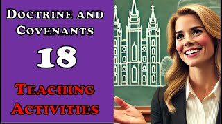 Doctrine amp Covenants 18 Teaching Activities [upl. by Lon918]