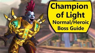 Champion of Light Guide  Normal and Heroic Champion of Light Battle of DazarAlor Boss Guide [upl. by Aliekat]