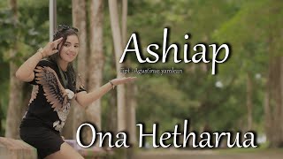 ASHIAP  ONA HETHARUA [upl. by Ordnas]