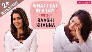 Raashi Khanna What I eat in a day  S01E11  Bollywood  Pinkvilla  Fashion [upl. by Akla]