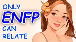 7 Things Only ENFP Can Relate To [upl. by Suivat]