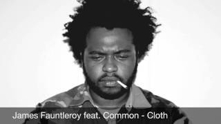 James Fauntleroy feat Common  Cloth [upl. by Dahs959]