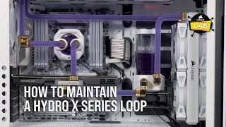 How To Maintain a CORSAIR Hydro X Series Custom Liquid Cooling Loop [upl. by Lavena]