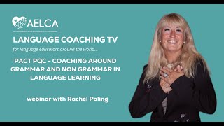 Language Coaching TV  PACT PQC  Coaching Around Grammar And Non Grammar In Language Learning [upl. by Annaigroeg]