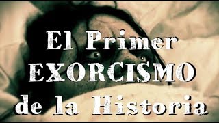 El Primer Exorcismo de la Historia [upl. by Enahsal71]