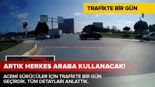 Acemi Sürücüler İçin Trafikte Bir Gün  Sollama Şerit İzleme Dönüş ve Dahası [upl. by Aneri]