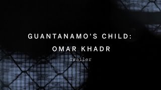 GUANTANAMOS CHILD OMAR KHADR Trailer  Festival 2015 [upl. by Furr]