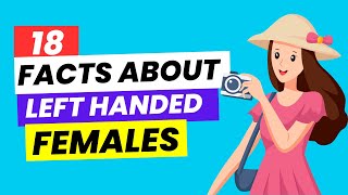 18 Amazing Facts about Left Handed FEMALES [upl. by Palua]