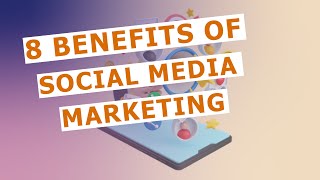 8 benefits of social media marketing [upl. by Crista]