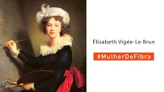 ÉLISABETH VIGÉE LE BRUN  MulherDeFibra [upl. by Mccutcheon]