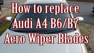 How to change front wiper blades on AUDI A4 B7 tutorial  Bosch Aerotwin wipers [upl. by Cleopatra]