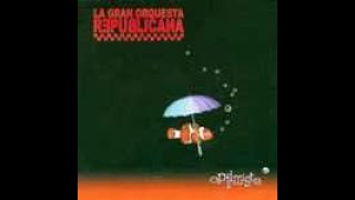 LA GRAN ORQUESTA REPUBLICANA Optimista 2001 Full Álbum [upl. by Rehpotsirhcnhoj29]