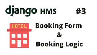 Booking Form amp Booking Logic  Django Hotel Management System HMS 3  Django Programming Tutorial [upl. by Axela]