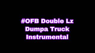 OFB Double Lz Dumpa Truck Official Instrumental prod by bruskiiiky [upl. by Atonsah]