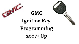 How To Program A GMC Ignition Key 2007 Up [upl. by Akirret]