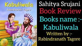 Kabuliwala  book review  Sahitya srujani  Rabindranath Tagore [upl. by Cozmo]