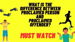 Difference between Proclaimed Person and Proclaimed Offender [upl. by Ekusuy]