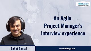 An agile project managers interview Experience iZenBridge [upl. by Esidnak242]